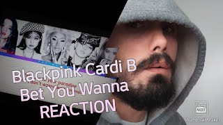 Blackpink ft. Cardi B - Bet you wanna REACTION