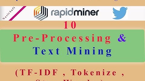 10 - Pre-Processing and Text Mining in Rapidminer | Twitter Mining | Stop Words |TF-IDF | Tokenize