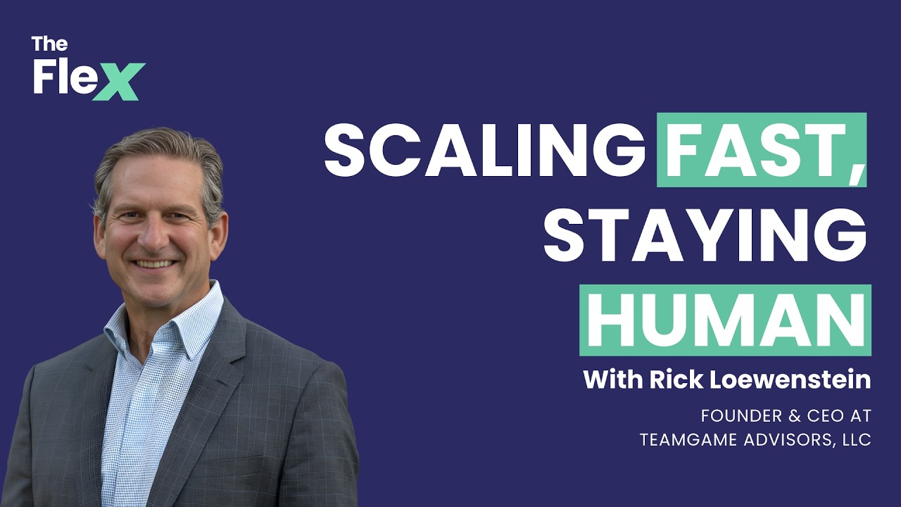SE01 E40 Scaling Fast, Staying Human | Rick Loewenstain on the Flex