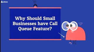 Why Should Small Businesses have Call Queue Feature