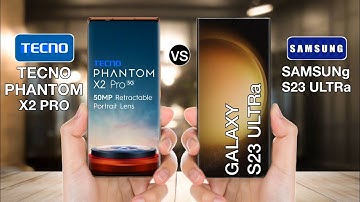 Tecno Phantom X2 Pro Vs Samsung S23 Ultra ⚡#Tecnophantomx2provssamsunggalaxys23ultra