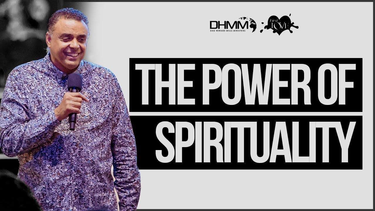 The Power of Spirituality | First Love Church | Dag Heward-Mills