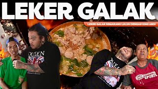 LEKER GALAK SEMARANG melts with king abdi
