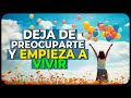 NO TE PREOCUPES, TODO VA A  ESTAR BIEN |  Reflexiones