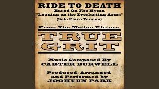 True Grit (2010) : Ride to Death - Solo Piano Version