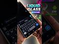 Liquid Glass keyboard on Android phone #android #shorts #youtubeshorts