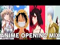 ANIME OPENING MIX #4 [FULL SONG]