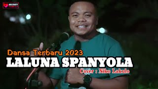 LALUNA SPANYOLA_Dansa Terbaru 2023//Niko Lakulo🎙