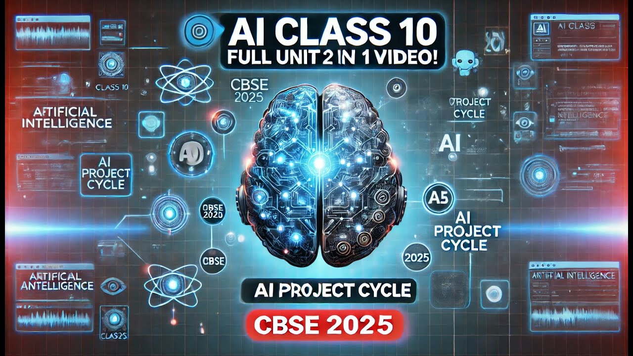 AI Project Cycle Explained | CBSE Class 10 Artificial Intelligence Unit ...