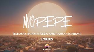 Mopepe – Benzoo, Bukzin Keyz & Tango Supreme | Full Lyrics
