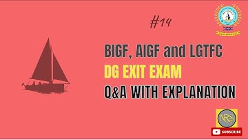 BIGF, AIGF and LGTFC   D G Shipping  Exit exam Q&A part 14