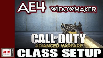 AE4 Widowmaker Class setup: Advanced Warfare w/7gtv