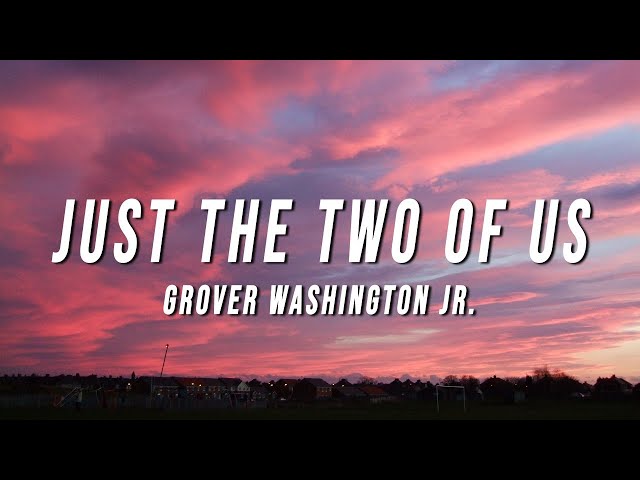 grover washington jr - just the two of us (TikTok Remix) [Lyrics] 