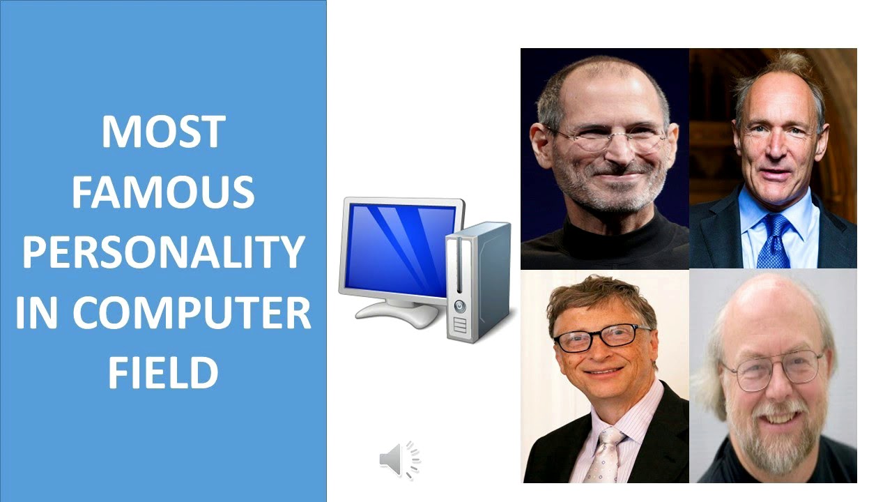 5 Famous Personalities In The Field Of Computer Technology 5 Famous Personalities In The Field Of Computer Technology