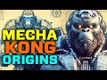 Mechani-Kong Origins - The Ultra-Powerful Mecha-Kong Who Even Gave Godzilla A Run For His Money!