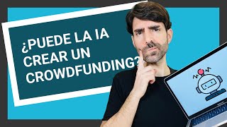 ¿CÓMO usar la IA para CROWDFUNDING? 🤖⚡️🤑 Vlog #729