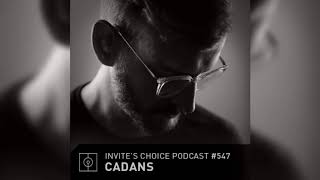 Invites Choice Podcast 547 - Cadans