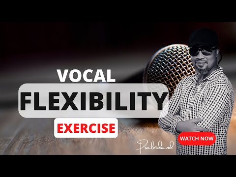 VOCAL FLEXIBILITY EXERCISE