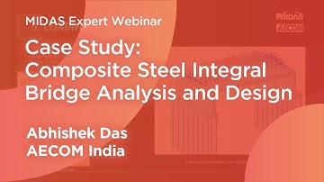 Case Study: Composite Steel Integral Bridge Analysis and Design | midas Civil | Abhishek Das
