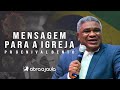 Pr Genival Bento | Mensagem Para a Igreja do Brasil, Tenham Ânimo | Pregação