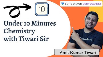 Under 10 Minutes Chemistry with Tiwari Sir | CSIR-UGC NET | Amit Kumar Tiwari
