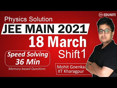 JEE Main 2021 Paper Solutions | 18th March Morning Shift | IITJEE Physics | Mohit Goenka
