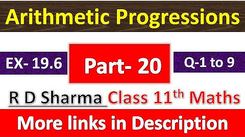 Arithmetic Progressions | Class 11th Maths R D Sharma Solution | Exercise 19.6 | Questions 1 to 9