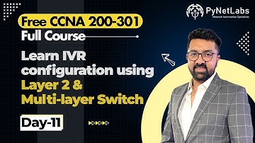 CCNA Course Day 11: Learn IVR configuration using Layer 2 & Multi-layer Switch | CCNA 200-301 Course
