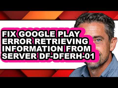 How to Fix Google Play Error Retrieving Information from Server Df-dferh-01 (only Way)