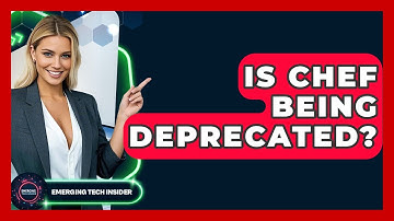 Is Chef Being Deprecated? - Emerging Tech Insider