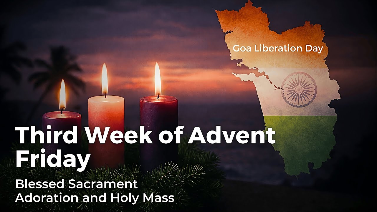 Third Week of Advent Friday - 19th Dec 2025 6:30 AM - Fr. Bolmax Pereira