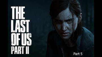 THE LAST OF US PART 2 - REMASTERED PC Walkthrough Gameplay Part 5 | #thelastofus #live