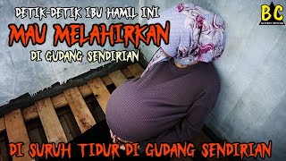 Ibu Hamil Ini Melahirkan Sendirian Di Gudang - Film Pendek Ibu Hamil Terbaru 2025