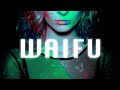 Waifu - S3RL & Alaguan ft Lexi