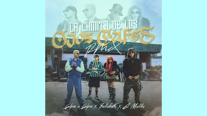 Golpe A Golpe, Bellakath, El Malilla - La Chinita De Los Ojos Cafes (Remix) (Audio)