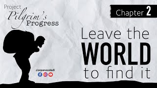 The Pilgrim's progress | Chapter 2 - Leave the World to find it | #thepilgrimsprogress