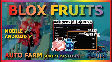 BLOX FRUITS Script No Key AUTO FARM, MASTERY FRUIT, RACE V4, SEA EVENT, RAID (V2 PAIN & LIGHTNING)