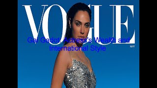 Celebrity Gal Gadot: Actress's Wealth and International Style Net Worth