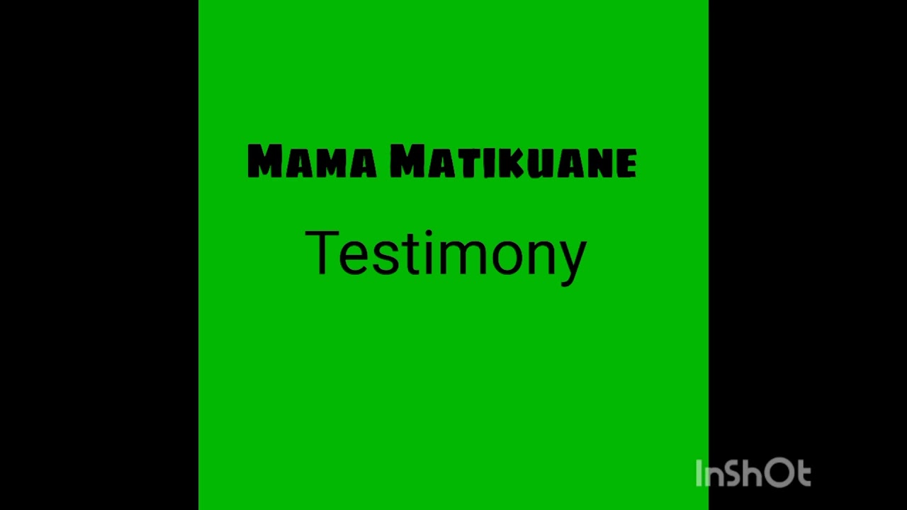 Mama Matikuane - ubufakazi ngamandla kaNkulunkulu Ophilayo, okwazi ukuguqula izimo.
