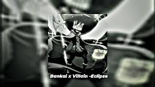 Bankai x Villain -Eclipse (Bleach Remix ) (TikTok Version)