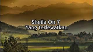 Sheila on 7 - Yang terlewatkan (Lyric Video)