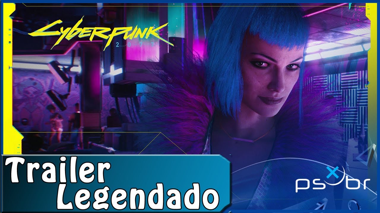 Trailer dublado e mais novidades de Cyberpunk 2077 - Blog MMO Cyber Force  Games