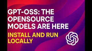 GPT-OSS : OpenAI's opensource models are HERE! | Run Locally | OpenAI | GPT-OSS