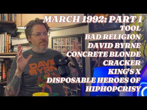 MARCH 1992, Part One: Tool, Bad Religion, Cracker, David Byrne, Concrete Blonde, and more