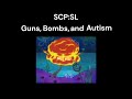SCP:SL Guns, Bombs, and Autism