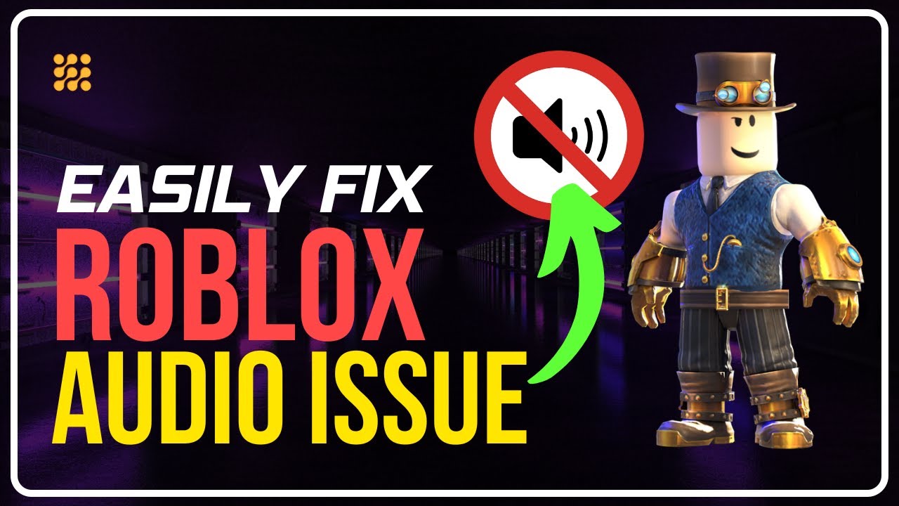 SOLVED] Roblox No Sound Issue on Windows 11, 10 - Driver Easy