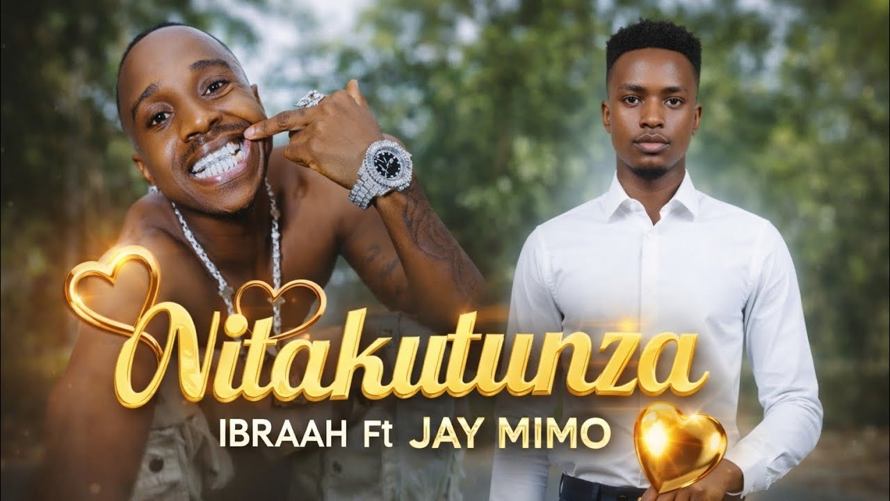 Ibraah Ft Jay Mimo - NITAKUTUNZA (Official Music Video)