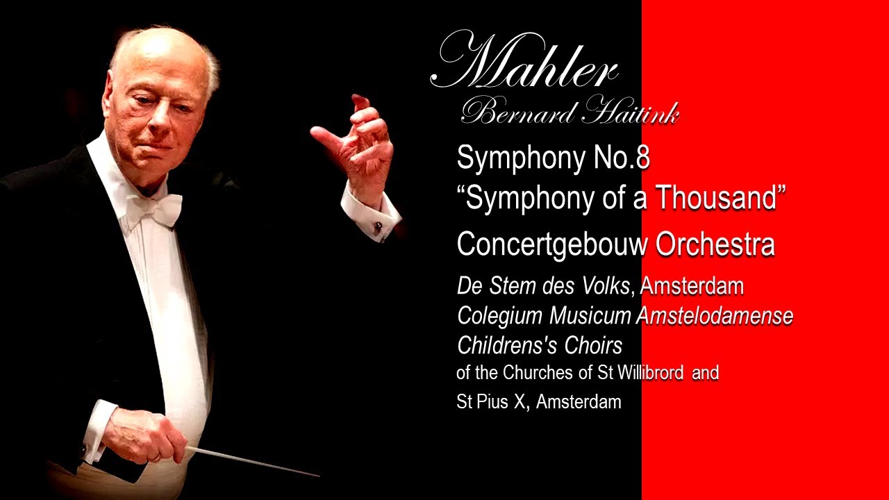 MAHLER - Symphony No.8, “Symphony of a Thousand” ~ Concertgebouw