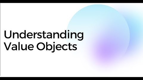 Understanding and implementing Value Objects