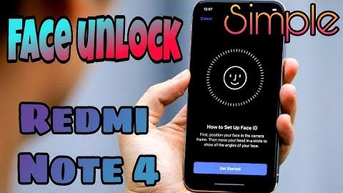 [Simplest Way] Get Face ID Unlock On Your Redmi Note 4